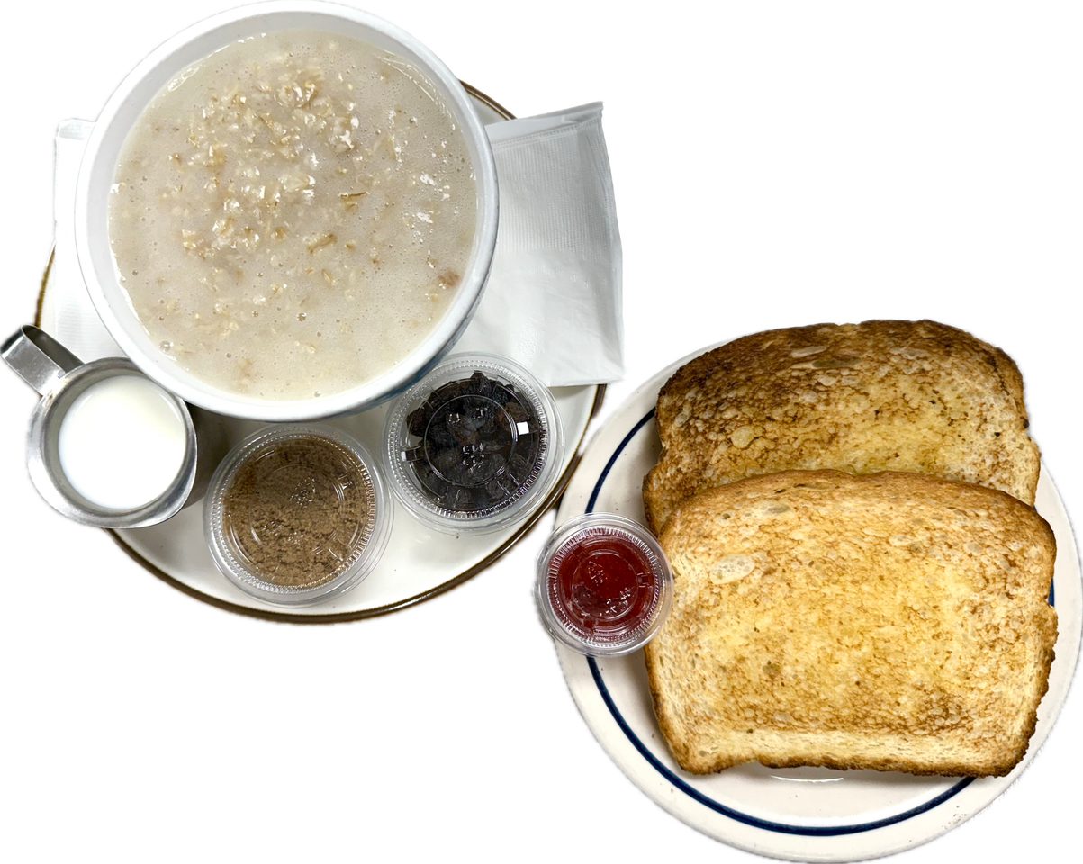 Oatmeal And Toast OR Grits And Toast.